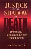 Justice in the Shadow of Death - Davis, Michael