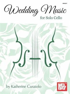 Wedding Music for Solo Cello - Katherine Curatolo