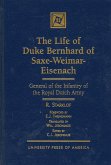 The Life of Duke Bernhard of Saxe-Weimar-Eisenach: General of the Infantry of the Royal Dutch Army
