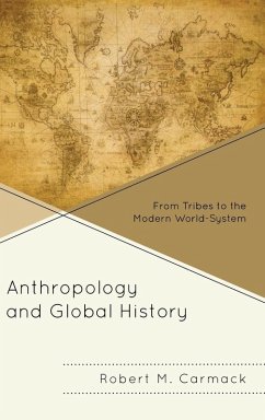 Anthropology and Global History - Carmack, Robert M.