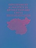 Government and Politics in Revolutionary China Selected Documents, 1949-1979