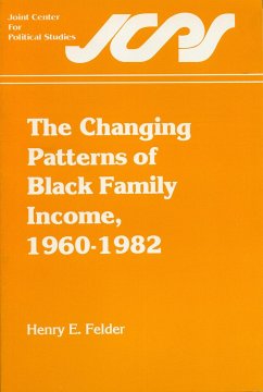 The Changing Patterns of Black Family Income, 1960-1982 - Felder, Henry E