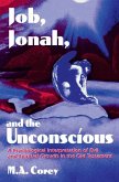 Job, Jonah, and the Unconscious: A Psychological Interpretation of Evil and Spiritual Growth in the Old Testament
