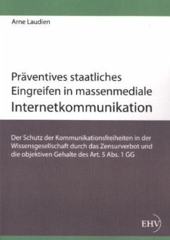 Präventives staatliches Eingreifen in massenmediale Internetkommunikation - Laudien, Arne