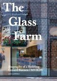 The Glass Farm: Biography of a Building