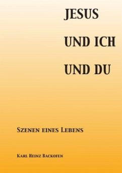 Jesus Und Ich Und Du - Backofen, Karl Heinz