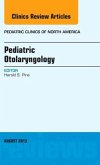 Pediatric Otolaryngology, an Issue of Pediatric Clinics