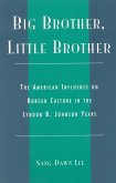 Big Brother, Little Brother: The American Influence on Korean Culture in the Lyndon B. Johnson Years