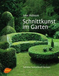 Schnittkunst im Garten - Hobson, Jake
