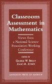 Classroom Assessment in Mathematics: Views from a National Science Foundation Working Conference