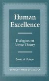 Human Excellence: Dialogues on Virtue Theory