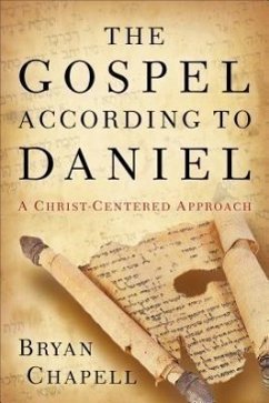 The Gospel According to Daniel - Chapell, Bryan