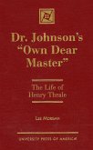 Dr. Johnson's 'Own Dear Master': The Life of Henry Thrale