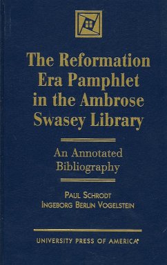 The Reformation Era Pamphlet in the Ambrose Swasey Library - Schrodt, Paul; Vogelstein, Ingeborg Berlin