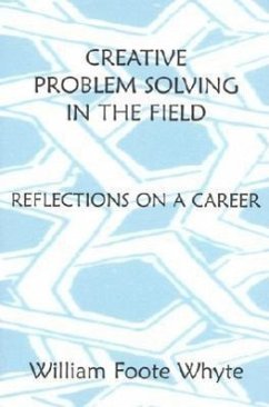 Creative Problem Solving in the Field - Whyte, William Foote