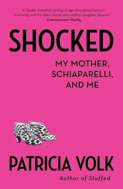 Shocked: My Mother, Schiaparelli, and Me - Volk, Patricia