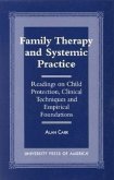 Family Therapy and Systemic Practice: Readings on Child Protection, Clinical Techniques and Empirical Foundations