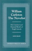 William Carleton the Novelist: His Carnival and Pastoral World of Tragicomedy