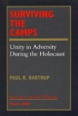 Surviving the Camps: Unity in Adversity During the Holocaust Volume No. XXIII