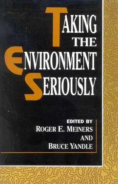 Taking the Environment Seriously - Meiners, Roger E; Yandle, Bruce