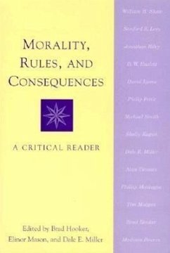 Morality, Rules, and Consequences - Hooker, Brad; Mason, Elinor; Miller, Dale E