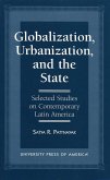 Globalization, Urbanization, and the State: Selected Studies on Contemporary Latin America