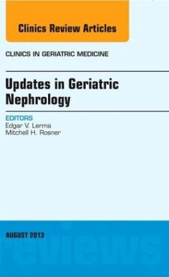 Updates in Geriatric Nephrology, An Issue of Clinics in Geriatric Medicine - Lerma, Edgar V.;Rosner, Mitchell H.