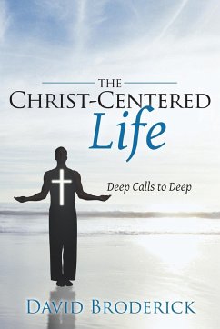 The Christ-Centered Life - Broderick, David