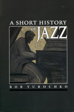 A Short History of Jazz - Yurochko, Bob