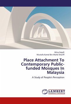 Place Attachment To Contemporary Public-funded Mosques In Malaysia