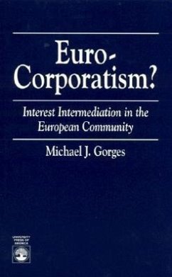 Euro-Corporatism?: Interest Intermediation in the European Community - Gorges, Michael J.
