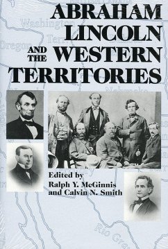 Abraham Lincoln and the Western Territories - Smith, Calvin N