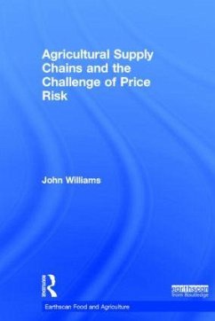 Agricultural Supply Chains and the Challenge of Price Risk - Williams, John