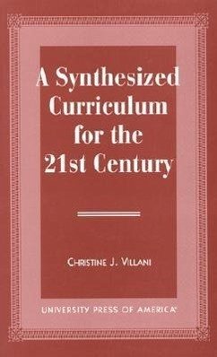 A Synthesized Curriculum for the 21st Century - Villani, Christine J