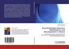 Decentralisation,Revenue Mobilisation and Development in Ghana - Bazaanah, Prosper;Mensah, John Victor