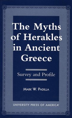 The Myths of Herakles in Ancient Greece - Padilla, Mark W