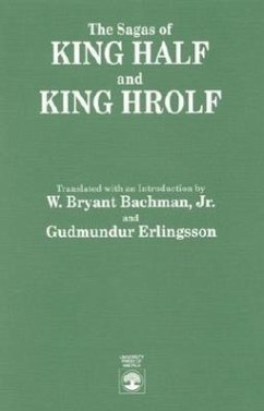 The Sagas of King Half and King Hrolf - Bachman, Bryant W; Erlingsson, Gudmundur