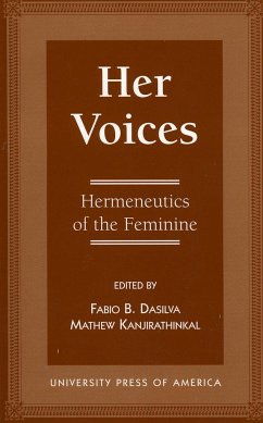 Her Voices: Hermeneutics of the Feminine - Dasilva, Fabio B.; Kanjirathinkal, Matthew J.