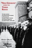 Non-Germans Under the Third Reich: The Nazi Judicial and Administrative System in Germany and Occupied Eastern Europe, with Special Regard to Occupied