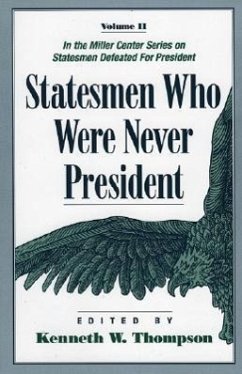 Statesmen Who Were Never President - Thompson, Kenneth W