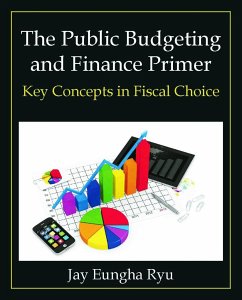 The Public Budgeting and Finance Primer - Ryu, Jay Eungha