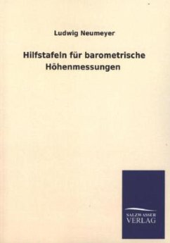 Hilfstafeln für barometrische Höhenmessungen - Neumeyer, Ludwig