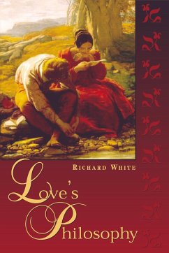 Love's Philosophy - White, Richard J