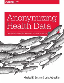 Anonymizing Health Data - El Emam, Khaled; Arbuckle, Luk