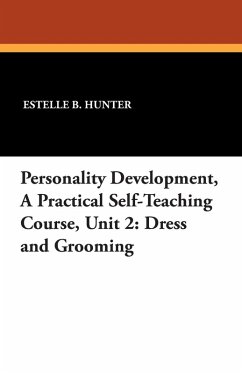 Personality Development, a Practical Self-Teaching Course, Unit 2 - Hunter, Estelle B.