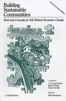 Building Sustainable Communities - Benello, C George; Turnbull, Shann; Morehouse, Ward