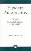 Historic Philadelphia: The City, Symbols and Patriots, 1681-1800