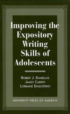 Improving the Expository Writing Skills of Adolescents - Kanellas, Robert J; Carifio, James; Dagostino, Lorraine