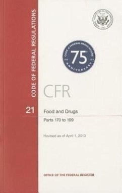 Code of Federal Regulations, Title 21, Food and Drugs, PT. 170-199, Revised as of April 1, 2013