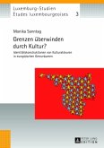 Grenzen überwinden durch Kultur? Grenzen überwinden durch Kultur?